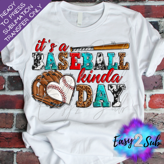 It's a Baseball Kinda Day Sublimation Transfer Print, Ready To Press Sublimation Transfer, Image transfer, T-Shirt Transfer Sheet