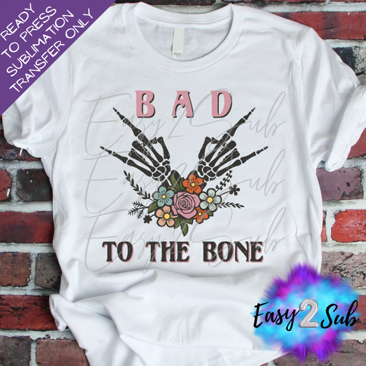 Bad to the Bone Sublimation Transfer Print, Ready To Press Sublimation Transfer, Image transfer, T-Shirt Transfer Sheet