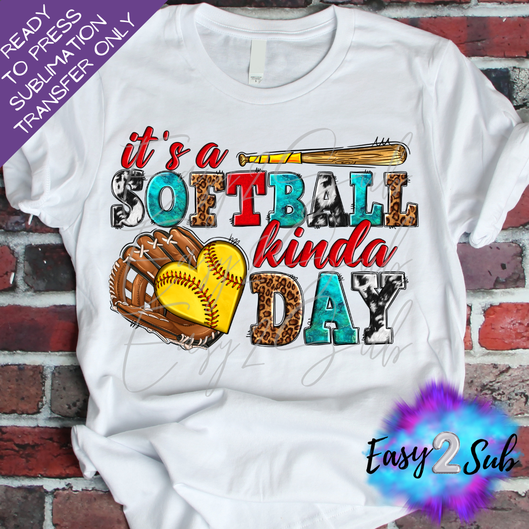 It's a Softball Kinda Day Sublimation Transfer Print, Ready To Press Sublimation Transfer, Image transfer, T-Shirt Transfer Sheet