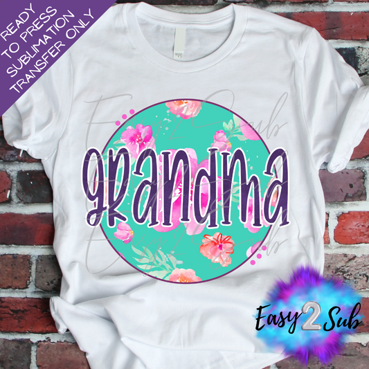 Grandma Floral Sublimation Transfer Print, Ready To Press Sublimation Transfer, Image transfer, T-Shirt Transfer Sheet