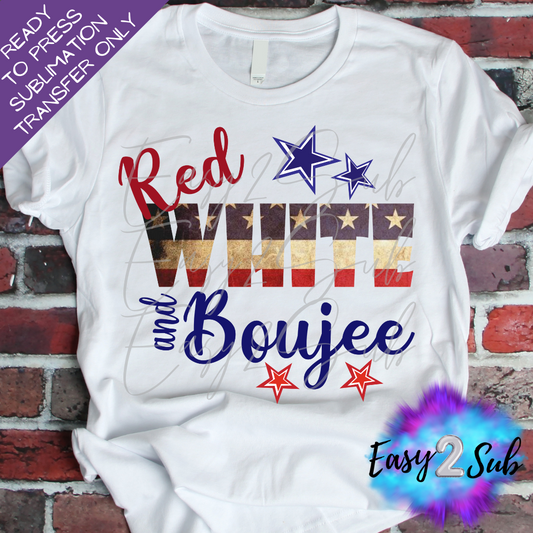 Red White and Boujee Sublimation Transfer Print, Ready To Press Sublimation Transfer, Image transfer, T-Shirt Transfer Sheet