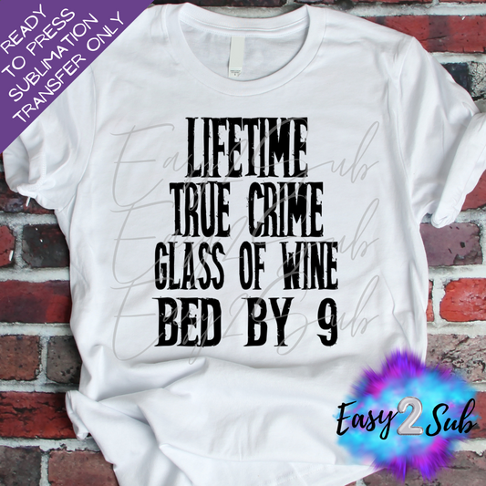 Lifetime True Crime Glass of Wine Bed by 9 Sublimation Transfer Print, Ready To Press Sublimation Transfer, Image transfer, T-Shirt Transfer Sheet