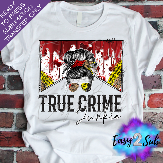 True Crime Junkie Messy Bun Sublimation Transfer Print, Ready To Press Sublimation Transfer, Image transfer, T-Shirt Transfer Sheet