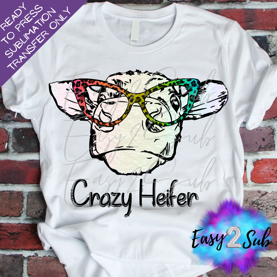 Crazy Heifer Sublimation Transfer Print, Ready To Press Sublimation Transfer, Image transfer, T-Shirt Transfer Sheet