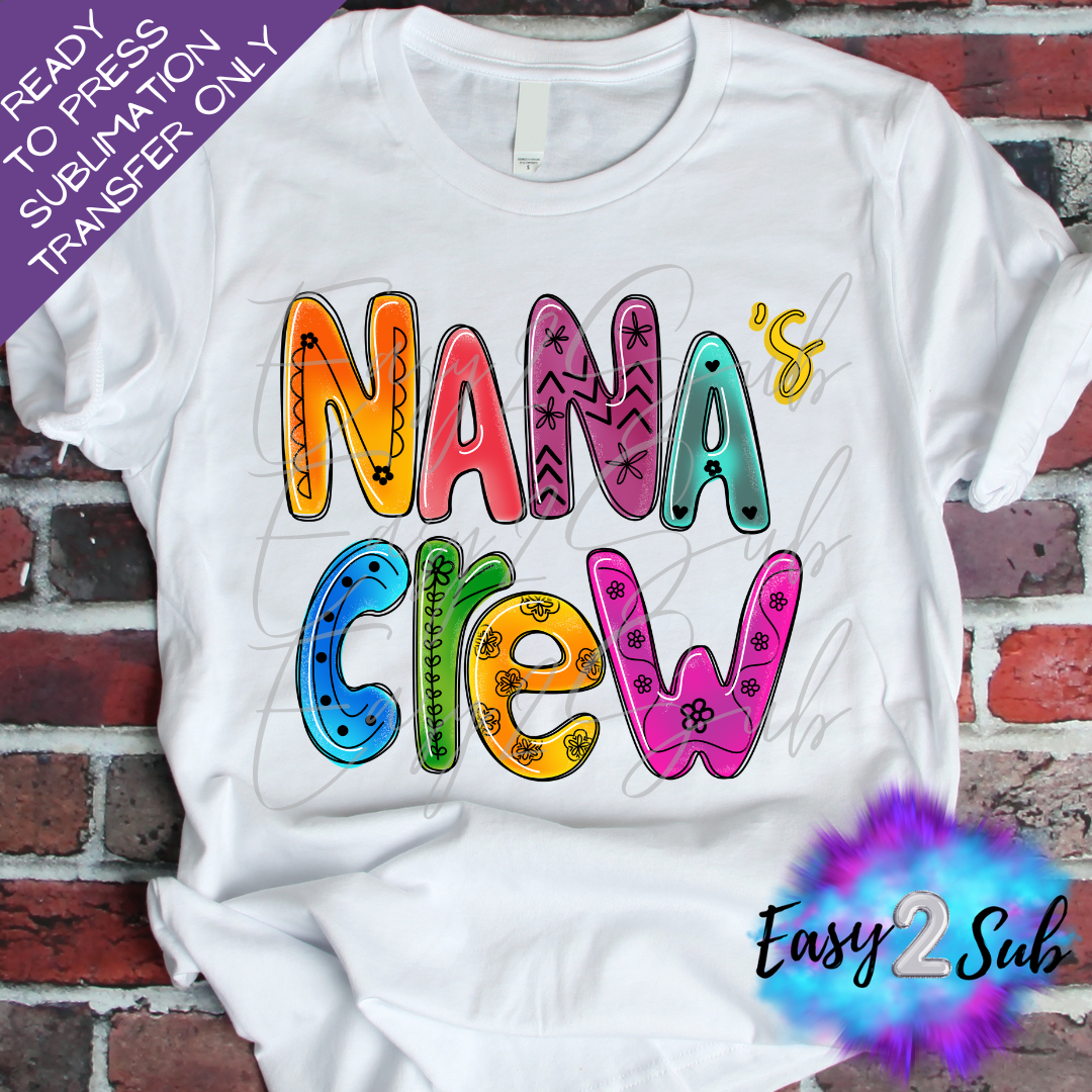 Nana's Crew Sublimation Transfer Print, Ready To Press Sublimation Transfer, Image transfer, T-Shirt Transfer Sheet