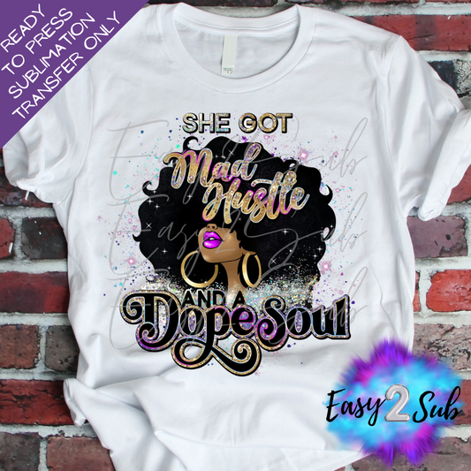 She Got Mad Hustle and A Dope Soul Sublimation Transfer Print, Ready To Press Sublimation Transfer, Image transfer, T-Shirt Transfer Sheet