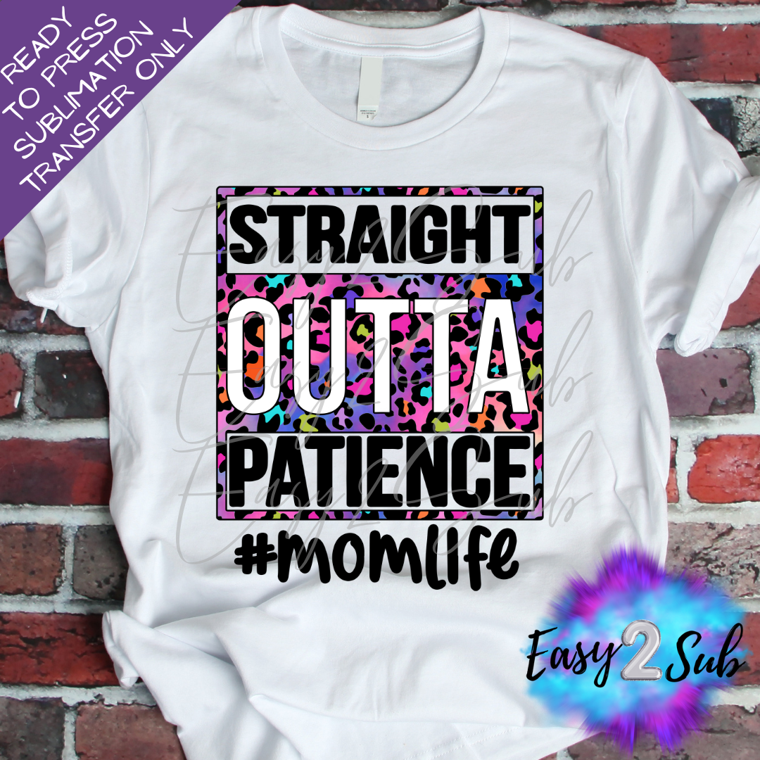 Straight Outta Patience #Momlife Tie Dye Leopard Sublimation Transfer Print, Ready To Press Sublimation Transfer, Image transfer, T-Shirt Transfer Sheet